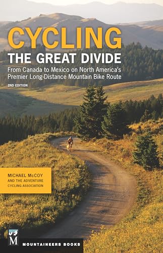 Cycling The Great Divide: From Canada to Mexico on North America's Premier Long Distance Mountain Biking Route: From Canada to Mexico on North ... Mountain Bike Route, 2nd Edition von Mountaineers Books